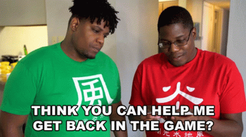 Two Men Standing Next To Each Other With The Words " Think You Can Help Me Get Back In The Game " On The Bottom GIF