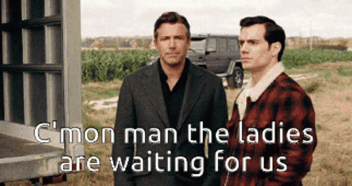 Two Men Standing With C'mon Man The Ladies Are Waiting For Us GIF