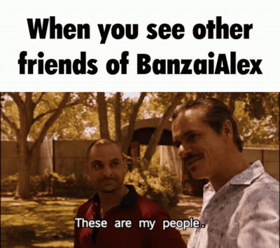 Two Men With Banzai Alex Saying These Are My People GIF