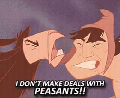 Two Men Yelling I Don't Make Deals With Peasants GIF