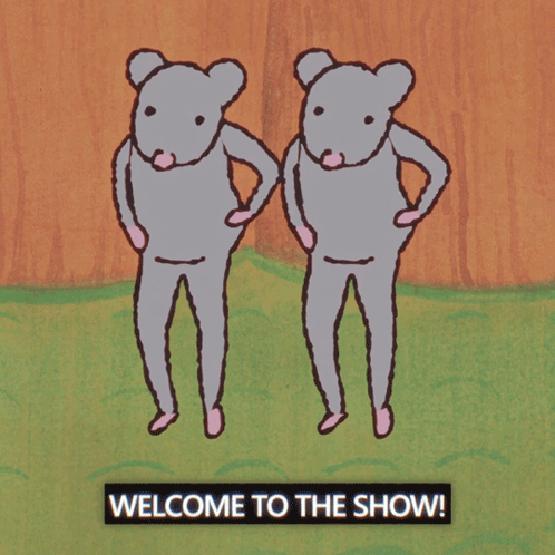 Two Mice Are Standing Next To Each Other With The Words Welcome To The Show GIF
