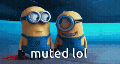 Two Minions Are Standing Next To Each Other And The Words Muted Lol Are Visible GIF