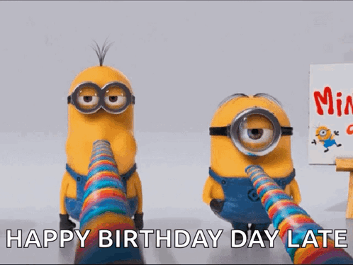 Two Minions Are Standing Next To Each Other With The Words " Happy Birthday Day Late " On The Bottom GIF