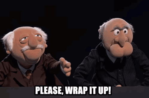 Two Muppets Sitting At A Table With The Words Please Wrap It Up On The Bottom GIF