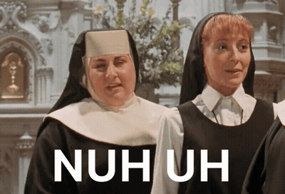 Two Nuns Standing Together Saying Nuh Uh GIF