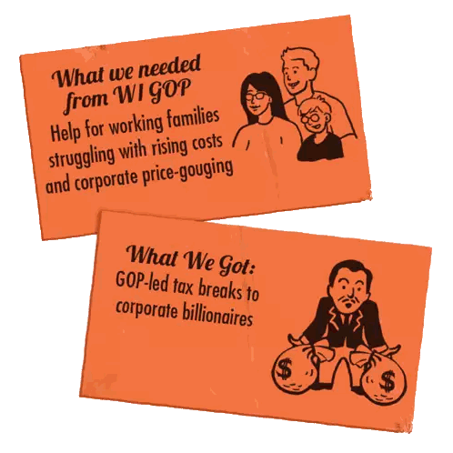 Two Orange Pieces Of Paper That Say What We Needed From Wi Gop And What We Got Gop Led Tax Breaks To Corporate Billionai Sticker