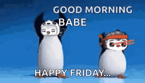 Two Penguins Are Standing Next To Each Other With Their Arms In The Air And The Words `` Good Morning Babe Happy Friday  GIF