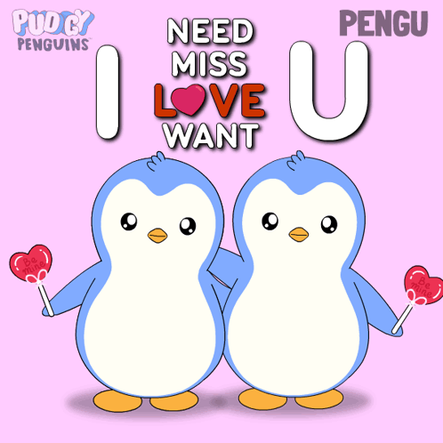 Two Penguins Holding Lollipops With The Words Need Miss Love Want On The Bottom GIF