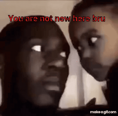 Two People Are Looking At Each Other With The Words `` You Are Not New Here Bru '' Written On The Bottom GIF