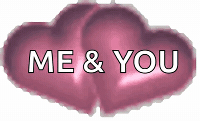 Two Pink Hearts With The Words Me & You On Them GIF