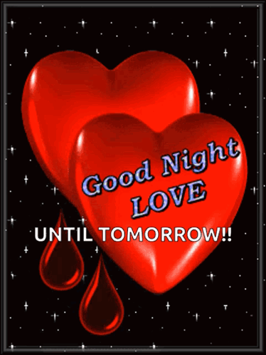Two Red Hearts With The Words Good Night Love Until Tomorrow On It GIF