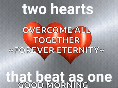 Two Red Hearts With The Words Two Hearts Overcome All Together Forever Eternity That Beat As One GIF