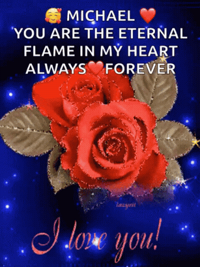 Two Red Roses Michael You Are The Eternal Flame In My Heart Always Forever GIF