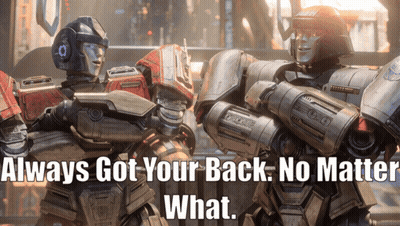 Two Robots Standing Next To Each Other With The Words Always Got Your Back No Matter What GIF