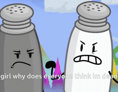 Two Salt And Pepper Shakers Are Standing Next To Each Other With The Words Girl Why Does Everyone Think Im Dead Below Th GIF