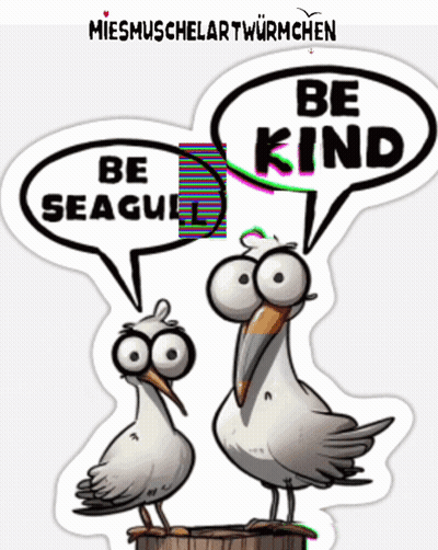 Two Seagulls Are Standing Next To Each Other With Speech Bubbles Saying Be Seagull And Be Kind GIF