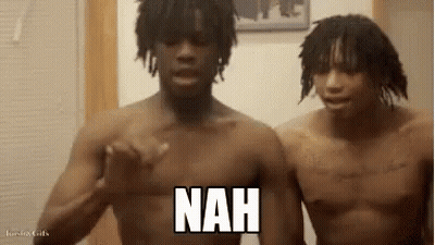 Two Shirtless Men Are Standing Next To Each Other And One Of Them Is Making A Funny Face And The Other Is Saying Nah . GIF