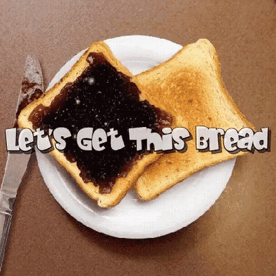 Two Slices Of Toast On A Plate With The Words Let 'S Get This Bread Above Them GIF