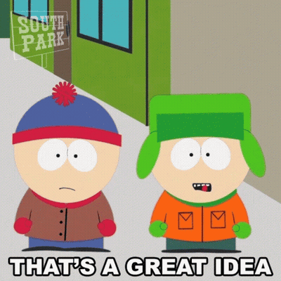 Two South Park Characters Are Standing Next To Each Other With The Words That 'S A Great Idea Below Them GIF