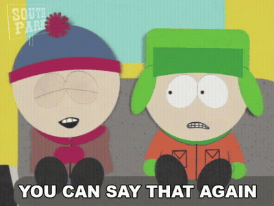 Two South Park Characters Sitting Next To Each Other With The Words " You Can Say That Again " On The Bottom GIF