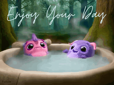 Two Stuffed Animals In A Bathtub With The Words Enjoy Your Day Written Above Them GIF