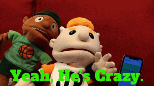 Two Stuffed Animals Standing Next To Each Other With The Words " Yeah He 'S Crazy " On Top GIF
