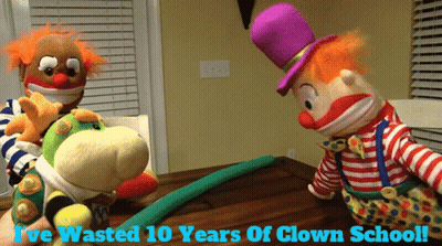 Two Stuffed Clowns With I've Wasted 10 Years Of Clown School GIF