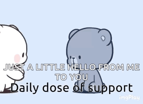 Two Teddy Bears Are Hugging Each Other With The Words Just A Little Hello From Me To You Daily Dose Of Support On The Bo GIF