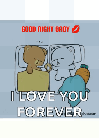 Two Teddy Bears Laying In Bed Saying Good Night Baby I Love You Forever GIF