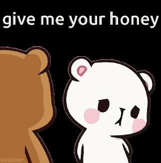 Two Teddy Bears Standing Next To Each Other With The Words Give Me Your Honey GIF