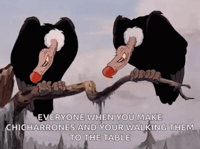 Two Vultures On Branch Saying Everyone When You Make Chicharrones GIF