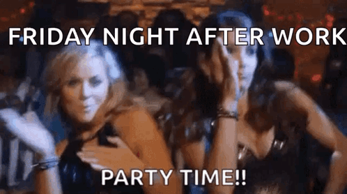 dos mujeres bailan en un club con las palabras viernes noche después del trabajo hora de fiesta GIF