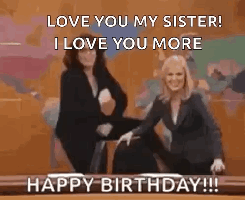 Two Women Are Dancing In A Courtroom With The Words `` Love You My Sister ! I Love You More Happy Birthday !! '' GIF