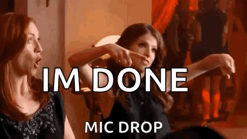Two Women Are Standing Next To Each Other And Pointing At Each Other With The Words `` Im Done Mic Drop '' . GIF