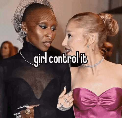 Two Women Are Standing Next To Each Other And The Words Girl Control It Are On The Screen GIF