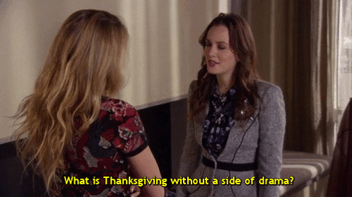 Two Women Are Talking To Each Other And The Words What Is Thanksgiving Without A Side Of Drama GIF