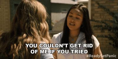 Two Women Talking One Says You Couldn't Get Rid Of Me If You Tried GIF
