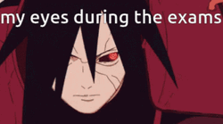 Uchiha Madara My Eyes During The Exams Meme GIF