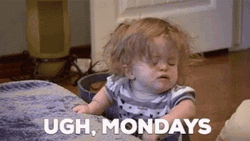 Ugh Monday Again Little Baby GIF