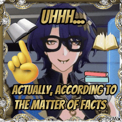 Uhhh Actually According To Facts GIF