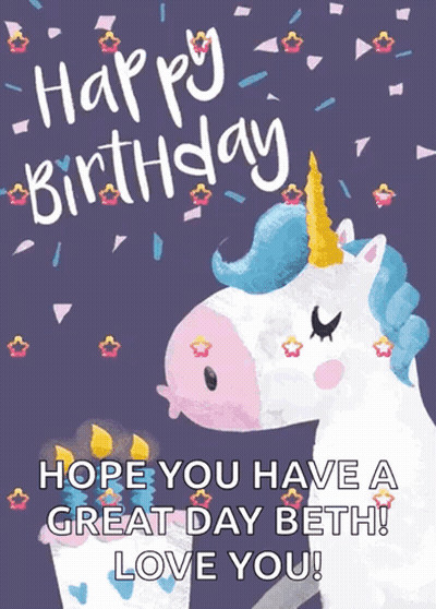 Unicorn Birthday Card Saying Happy Birthday Hope You Have A Great Day Beth GIF