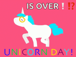Unicorn Day Is Over GIF