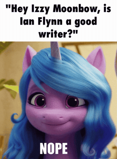 Unicorn Saying Hey Izzy Moonbow Is Lan Flynn A Good Writer Nope GIF