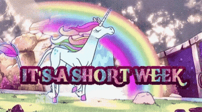 Unicorn With Rainbow Saying It's A Short Week GIF