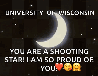 University Of Wisconsin You Are A Shooting Star I Am So Proud Of You GIF