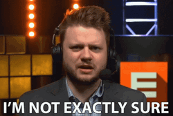 Unsure Im Not Exactly Sure  GIF