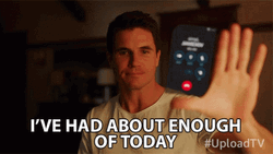 Upload Had Enough Of Today  GIF