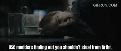 USC Modders Finding Out You Shouldn't Steal From Arthr GIF
