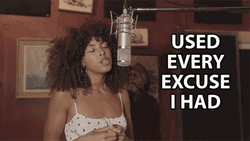Used Every Excuses I Had GIF
