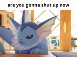 Vaporeon Vaporeon Water Pokemon Shut Up GIF